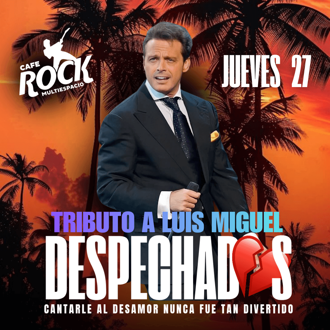 Jueves Despechadas Tributo A LUIS MIGUEL  image}