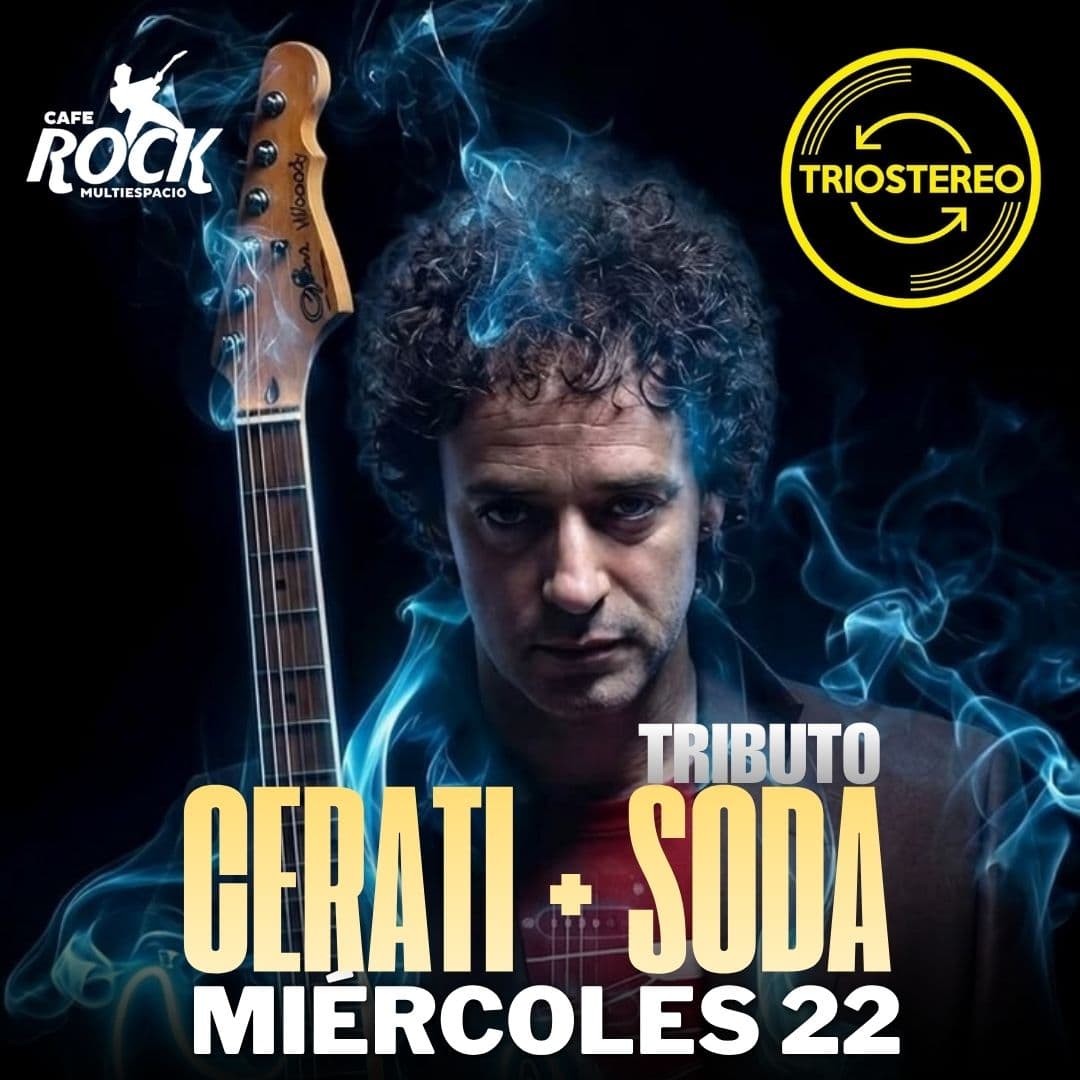 Miércoles 22 TRIBUTAZO A Cerati + Soda image}